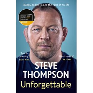 Bonnier Books Ltd Unforgettable : Winner Of The Sunday Times Sports Book Of The Year Award Bonnier Books Ltd Unforgettable : Winner Of The Sunday Times Sports Book Of The Year Award