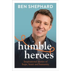 Bonnier Books Ltd Humble Heroes : Uplifting And Inspirational Stories From Real-Life Heroes Bonnier Books Ltd Humble Heroes : Uplifting And Inspirational Stories From Real-Life Heroes