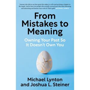 Bonnier Books Ltd From Mistakes To Meaning : Owning Your Past So It Doesn'T Own You Bonnier Books Ltd From Mistakes To Meaning : Owning Your Past So It Doesn'T Own You