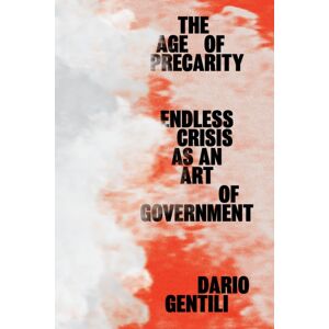Verso Books The Age Of Precarity : Endless Crisis As An Art Of Government Verso Books The Age Of Precarity : Endless Crisis As An Art Of Government