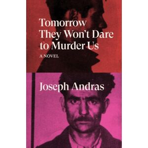Verso Books Tomorrow They Won'T Dare To Murder Us : A Novel Verso Books Tomorrow They Won'T Dare To Murder Us : A Novel