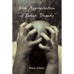 Peter Lang International Academic Publishers Irish Appropriation Of Greek Tragedy Peter Lang International Academic Publishers Irish Appropriation Of Greek Tragedy