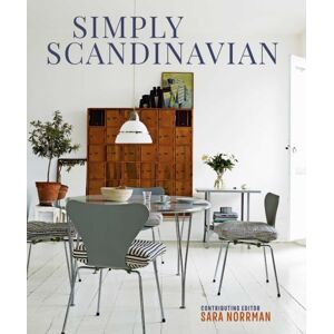 Ryland, Peters & Small Ltd Simply Scandinavian : Calm, Comfortable And Uncluttered Homes Ryland, Peters & Small Ltd Simply Scandinavian : Calm, Comfortable And Uncluttered Homes