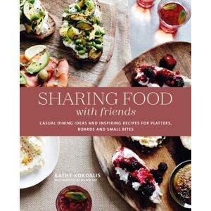 Ryland, Peters & Small Ltd Sharing Food With Friends : Casual Dining Ideas And Inspiring Recipes For Platters, Boards And Small Bites Ryland, Peters & Small Ltd Sharing Food With Friends : Casual Dining Ideas And Inspiring Recipes For Platters, Boards And Small Bites