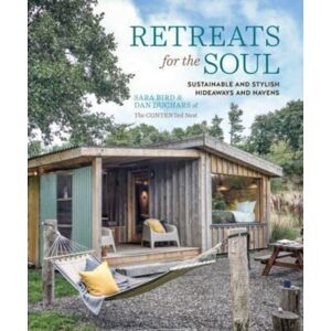 Ryland, Peters & Small Ltd Retreats For The Soul : Sustainable And Stylish Hideaways And Havens Ryland, Peters & Small Ltd Retreats For The Soul : Sustainable And Stylish Hideaways And Havens