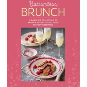 Ryland, Peters & Small Ltd Bottomless Brunch : A Dazzling Collection Of Brunch Recipes Paired With The Perfect Cocktail Ryland, Peters & Small Ltd Bottomless Brunch : A Dazzling Collection Of Brunch Recipes Paired With The Perfect Cocktail