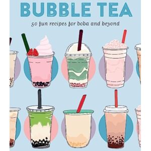 Ryland, Peters & Small Ltd Bubble Tea : 50 Fun Recipes For Boba And Beyond Ryland, Peters & Small Ltd Bubble Tea : 50 Fun Recipes For Boba And Beyond