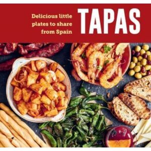 Ryland, Peters & Small Ltd Tapas : Delicious Little Plates To Share From Spain Ryland, Peters & Small Ltd Tapas : Delicious Little Plates To Share From Spain