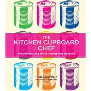 Ryland, Peters & Small Ltd The Kitchen Cupboard Chef : Inspired Recipes Using Canned, Jarred & Bottled Ingredients Ryland, Peters & Small Ltd The Kitchen Cupboard Chef : Inspired Recipes Using Canned, Jarred & Bottled Ingredients