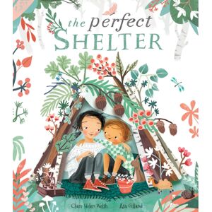 Little Tiger Press Group The Perfect Shelter Little Tiger Press Group The Perfect Shelter