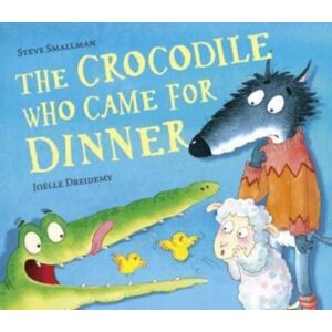 Little Tiger Press Group The Crocodile Who Came For Dinner Little Tiger Press Group The Crocodile Who Came For Dinner