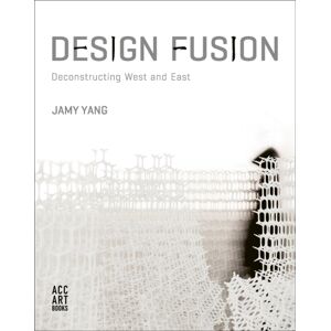 ACC Art Books Design Fusion : Deconstructing West And East ACC Art Books Design Fusion : Deconstructing West And East