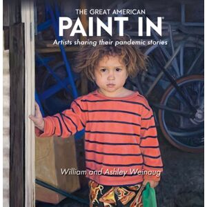ACC Art Books The Great American Paint In® : Artists Sharing Their Pandemic Stories ACC Art Books The Great American Paint In® : Artists Sharing Their Pandemic Stories