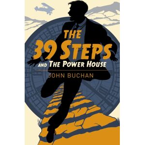 Arcturus Publishing Ltd The Thirty Nine Steps & The Power House Arcturus Publishing Ltd The Thirty Nine Steps & The Power House