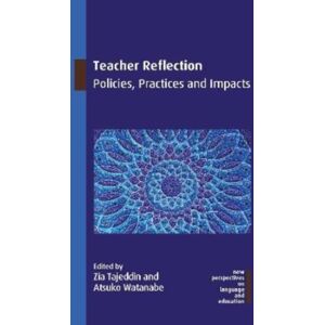 Multilingual Matters Teacher Reflection : Policies, Practices And Impacts Multilingual Matters Teacher Reflection : Policies, Practices And Impacts