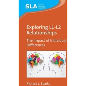 Multilingual Matters Exploring L1-L2 Relationships : The Impact Of Individual Differences Multilingual Matters Exploring L1-L2 Relationships : The Impact Of Individual Differences