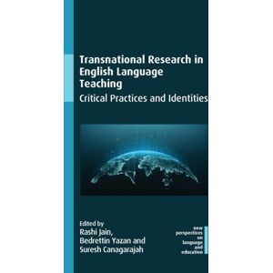 Multilingual Matters Transnational Research In English Language Teaching : Critical Practices And Identities Multilingual Matters Transnational Research In English Language Teaching : Critical Practices And Identities