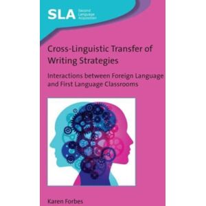 Multilingual Matters Cross-Linguistic Transfer Of Writing Strategies : Interactions Between Foreign Language And First Language Classrooms Multilingual Matters Cross-Linguistic Transfer Of Writing Strategies : Interactions Between Foreign Language And First Language Classrooms