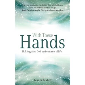 Authentic Media With These Hands : Holding On To God In The Storms Of Life Authentic Media With These Hands : Holding On To God In The Storms Of Life