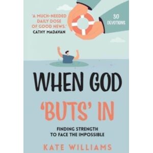Authentic Media When God ‘buts’ In : Finding Strength To Face The Impossible Authentic Media When God ‘buts’ In : Finding Strength To Face The Impossible