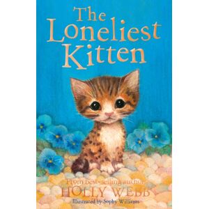 Little Tiger Press Group The Loneliest Kitten Little Tiger Press Group The Loneliest Kitten