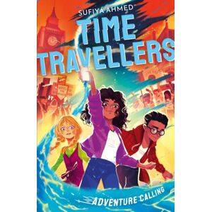 Little Tiger Press Group The Time Travellers: Adventure Calling Little Tiger Press Group The Time Travellers: Adventure Calling