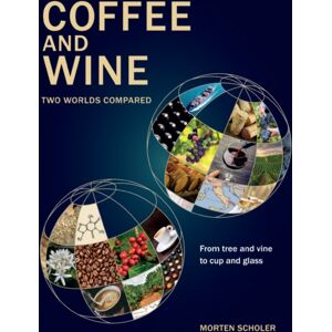 Troubador Publishing Coffee And Wine : Two Worlds Compared Troubador Publishing Coffee And Wine : Two Worlds Compared