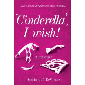 Troubador Publishing ‘cinderella’, I Wish! Troubador Publishing ‘cinderella’, I Wish!