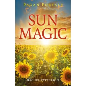 Collective Ink Pagan Portals - Sun Magic : How To Live In Harmony With The Solar Year Collective Ink Pagan Portals - Sun Magic : How To Live In Harmony With The Solar Year