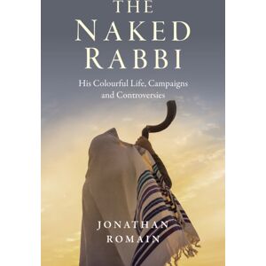 Collective Ink Naked Rabbi, The : His Colourful Life, Campaigns And Controversies Collective Ink Naked Rabbi, The : His Colourful Life, Campaigns And Controversies