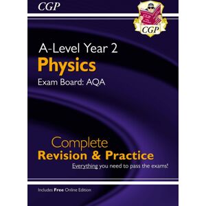 Coordination Group Publications Ltd (CGP) A-Level Physics: Aqa Year 2 Complete Revision & Practice With Online Edition Coordination Group Publications Ltd (CGP) A-Level Physics: Aqa Year 2 Complete Revision & Practice With Online Edition
