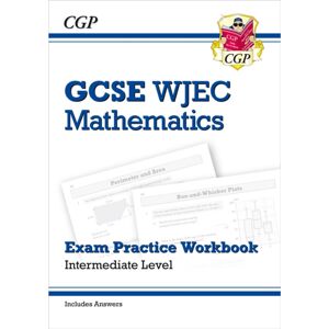 Coordination Group Publications Ltd (CGP) Wjec Gcse Maths Exam Practice Workbook: Intermediate (Includes Answers) Coordination Group Publications Ltd (CGP) Wjec Gcse Maths Exam Practice Workbook: Intermediate (Includes Answers)