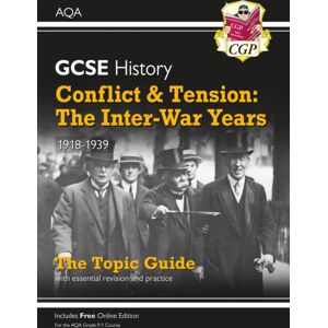 Coordination Group Publications Ltd (CGP) Gcse History Aqa Topic Revision Guide - Conflict And Tension: The Inter-War Years, 1918-1939 Coordination Group Publications Ltd (CGP) Gcse History Aqa Topic Revision Guide - Conflict And Tension: The Inter-War Years, 1918-1939