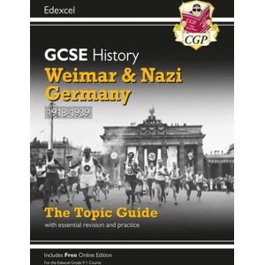 Coordination Group Publications Ltd (CGP) Gcse History Edexcel Topic Revision Guide - Weimar And Nazi Germany, 1918-1939 Coordination Group Publications Ltd (CGP) Gcse History Edexcel Topic Revision Guide - Weimar And Nazi Germany, 1918-1939