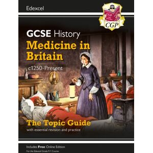 Coordination Group Publications Ltd (CGP) Gcse History Edexcel Topic Revision Guide - Medicine In Britain, C1250-Present Coordination Group Publications Ltd (CGP) Gcse History Edexcel Topic Revision Guide - Medicine In Britain, C1250-Present