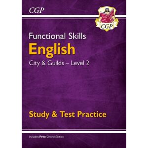 Coordination Group Publications Ltd (CGP) Functional Skills English: City & Guilds Level 2 - Study & Test Practice Coordination Group Publications Ltd (CGP) Functional Skills English: City & Guilds Level 2 - Study & Test Practice