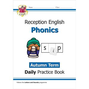Coordination Group Publications Ltd (CGP) Reception Phonics Daily Practice Book: Autumn Term Coordination Group Publications Ltd (CGP) Reception Phonics Daily Practice Book: Autumn Term