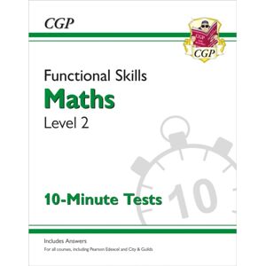 Coordination Group Publications Ltd (CGP) Functional Skills Maths Level 2 - 10 Minute Tests Coordination Group Publications Ltd (CGP) Functional Skills Maths Level 2 - 10 Minute Tests