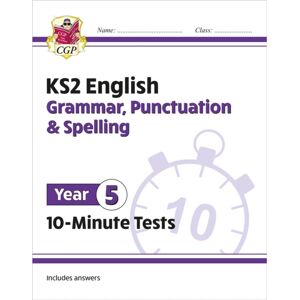 Coordination Group Publications Ltd (CGP) Ks2 Year 5 English 10-Minute Tests: Grammar, Punctuation & Spelling Coordination Group Publications Ltd (CGP) Ks2 Year 5 English 10-Minute Tests: Grammar, Punctuation & Spelling