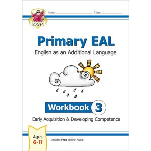 Coordination Group Publications Ltd (CGP) Primary Eal: English For Ages 6-11 - Workbook 3 (Early Acquisition & Developing Competence) Coordination Group Publications Ltd (CGP) Primary Eal: English For Ages 6-11 - Workbook 3 (Early Acquisition & Developing Competence)