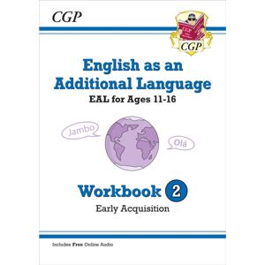 Coordination Group Publications Ltd (CGP) English As An Additional Language (Eal) For Ages 11-16 - Workbook 2 (Early Acquisition) Coordination Group Publications Ltd (CGP) English As An Additional Language (Eal) For Ages 11-16 - Workbook 2 (Early Acquisition)