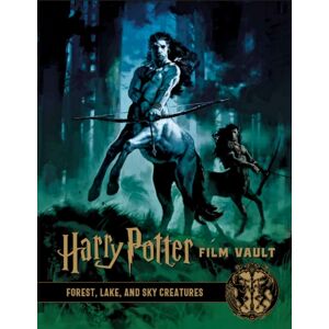Titan Books Ltd Harry Potter: The Film Vault - Volume 1 : Forest, Sky & Lake Dwelling Creatures Titan Books Ltd Harry Potter: The Film Vault - Volume 1 : Forest, Sky & Lake Dwelling Creatures