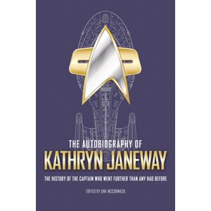 Titan Books Ltd The Autobiography Of Kathryn Janeway Titan Books Ltd The Autobiography Of Kathryn Janeway
