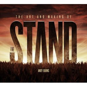 Titan Books Ltd The Art And Making Of The Stand Titan Books Ltd The Art And Making Of The Stand