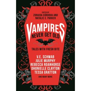 Titan Books Ltd Vampires Never Get Old: Tales With Fresh Bite Titan Books Ltd Vampires Never Get Old: Tales With Fresh Bite
