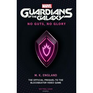 Titan Books Ltd Marvel'S Guardians Of The Galaxy: No Guts, No Glory Titan Books Ltd Marvel'S Guardians Of The Galaxy: No Guts, No Glory