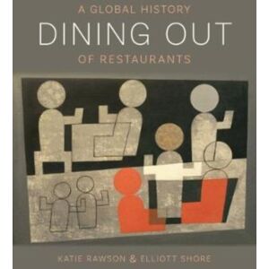 Reaktion Books Dining Out : A Global History Of Restaurants Reaktion Books Dining Out : A Global History Of Restaurants