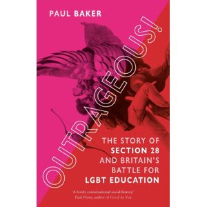 Reaktion Books Outrageous! : The Story Of Section 28 And Britain’s Battle For Lgbt Education Reaktion Books Outrageous! : The Story Of Section 28 And Britain’s Battle For Lgbt Education