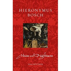 Reaktion Books Hieronymus Bosch : Visions And Nightmares Reaktion Books Hieronymus Bosch : Visions And Nightmares
