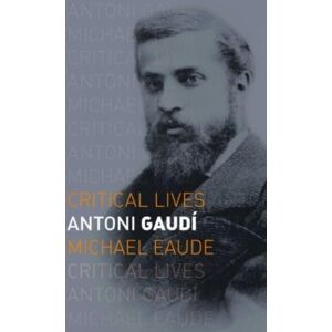 Reaktion Books Antoni Gaudi Reaktion Books Antoni Gaudi